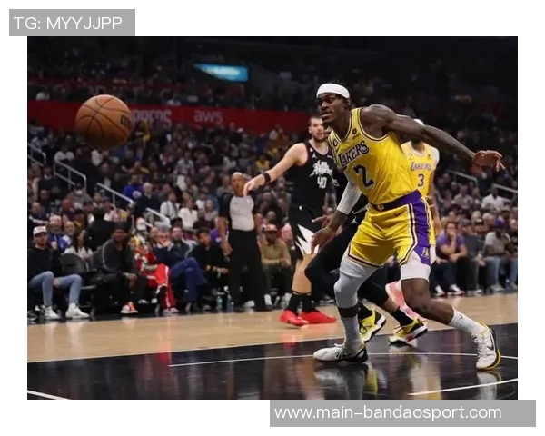 拉拉维亚称赞范德比尔特防守表现为球队奠定坚实基础 拉拉维亚称赞范德比尔特防守表现为球队奠定坚实基础