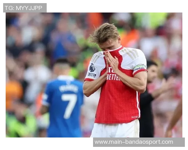 厄德高带伤坚持比赛十分钟后离场预计缺席六周影响七场赛事